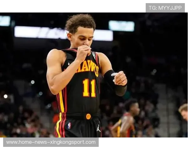 特雷杨外线状态回暖明显,亚特兰大火力点持续增加